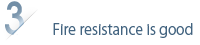 Fire resistance is good